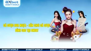 Cá cược đua ngựa - Sân chơi cá cược đỉnh cao tại 8xbet